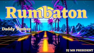 Rumbatón /Daddy Yankee (Lyrics)