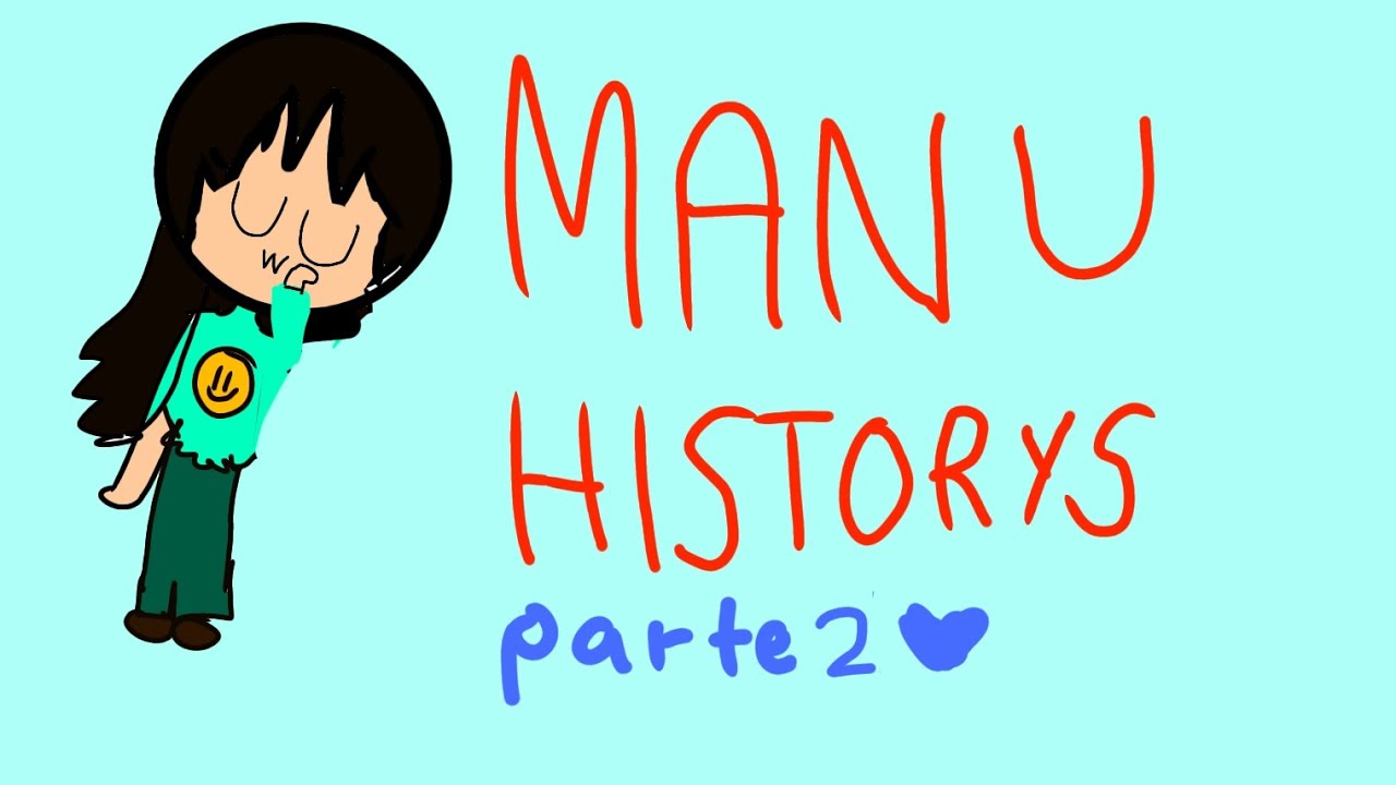 Manu historys parte 2 - YouTube
