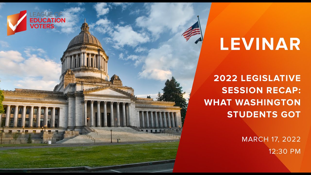 LEVinar: 2022 Legislative Session Recap – What Washington Students Got