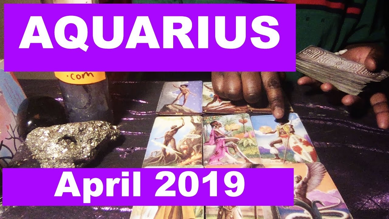 AQUARIUS APRIL 2019 Horoscope Psychic Tarot Reading [Lamarr Townsend