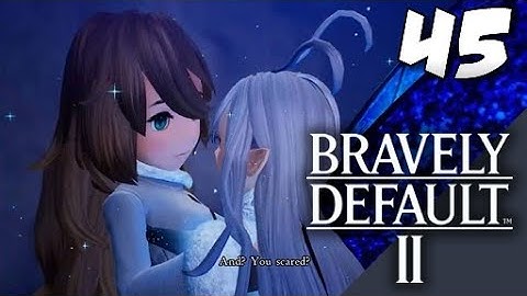 Lets Blindly Play Bravely Default II: Part 45 - Save Them!