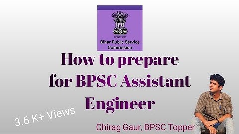 How to Prepare for BPSC AE Civil/Mechanical/Electrical by BPSC Topper Chirag Gaur
