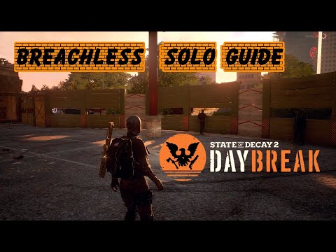 A Pro Daybreak Guide | Easy SOLO Daybreak without BREACHES | State of Decay 2