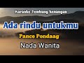 ADA RINDU UNTUKMU - Pance Pondaag | Karaoke Nada Wanita | Lirik