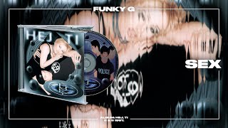 Funky G - Sex (Official Audio)