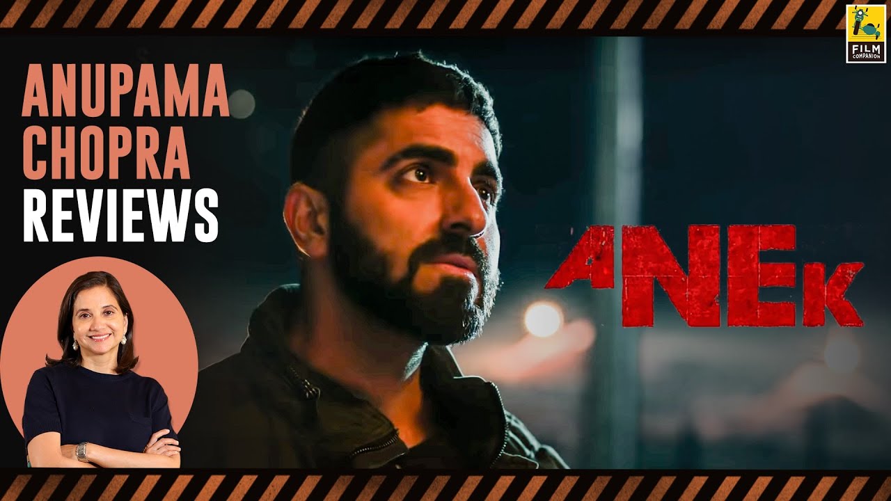 Anek | Bollywood Movie Review by Anupama Chopra | Ayushmann Khurrana | Film Companion