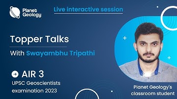 Topper Talks with Swayambhu Tripathi (AIR-3) UPSC Combined Geoscientist Exam 2023