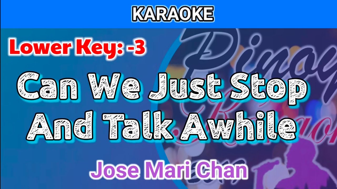Can We Just Stop And Talk Awhile by Jose Mari Chan (Karaoke Lower Key