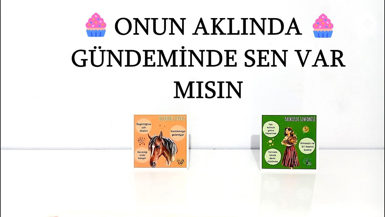DESTE SEÇ 🧁 ONUN AKLINDA MISIN, SENİ DÜŞÜNÜYOR MU  🧁