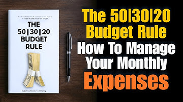 The 50|30|20 Budget Rule 💡: How To Manage Your Monthly Expenses 💰(Audiobook)