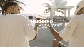 CRO X CAPITAL BRA - BLESSED (Official Video)
