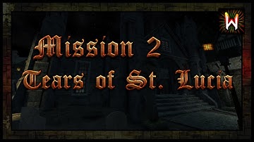Mission 2: Tears of St. Lucia | The Dark Mod