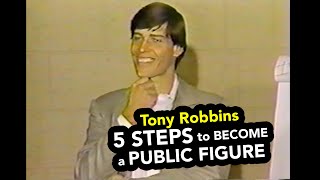 Tony Robbins Teaches Five Steps to Become a Public Figure