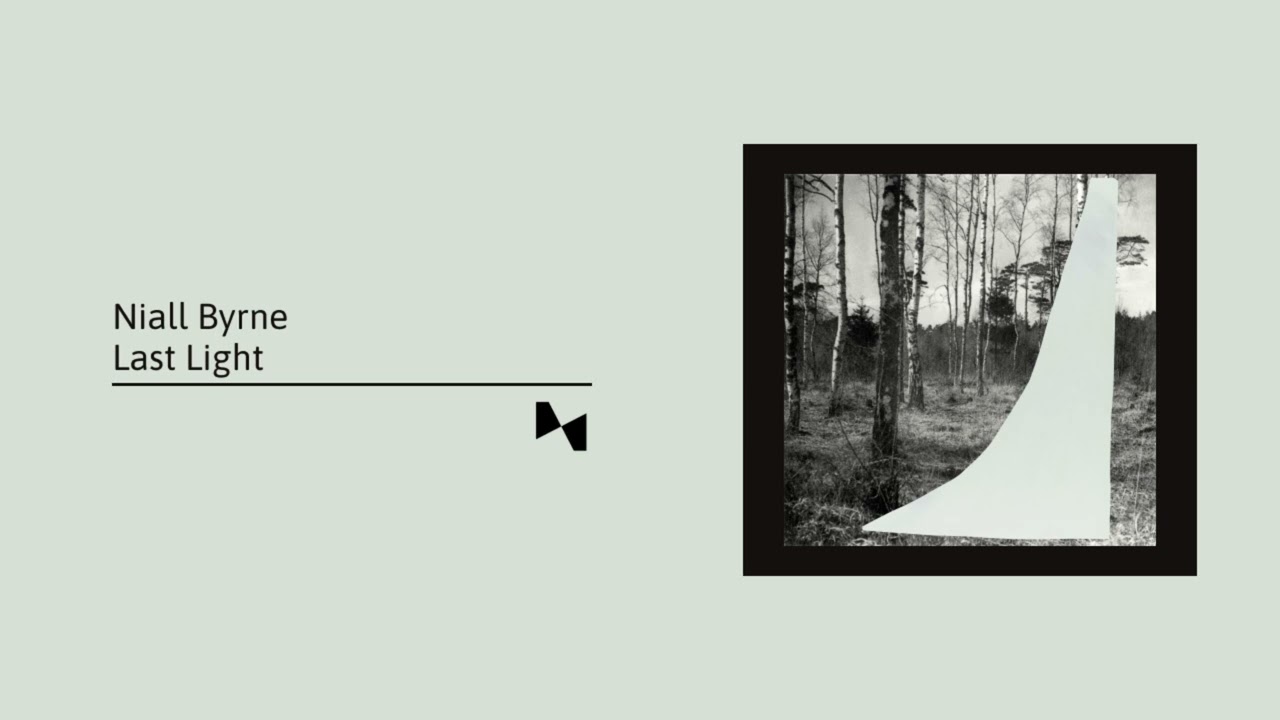 Watch Niall Byrne - Last Light on YouTube Watch Niall Byrne - Last Light on YouTube