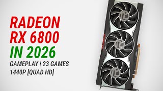 Radeon RX 6800 in 2026 + Ryzen 7 7800X3D: Test in 23 games at 1440p