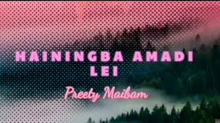 Hainingba Amadi Lei Official Song Lyrics Preety Maibam