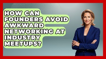 How Can Founders Avoid Awkward Networking At Industry Meetups? - Founders Supporting Founders