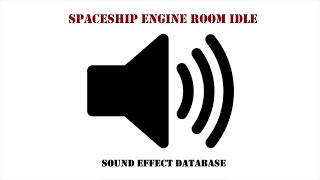 Spaceship Engine Room Idle Sound Effect