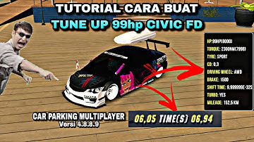 Tutorial Cara Buat Tune Up 99hp Honda Civic FD 6 Second Versi 4.8.8.9 | CAR PARKING MULTIPLAYER