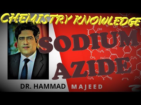 AZIDE | 1 | SODIUM AZIDE | CHEMISTRY | ENERGETIC MATERIAL | EXPLOSIVES | DR. HAMMAD MAJEED