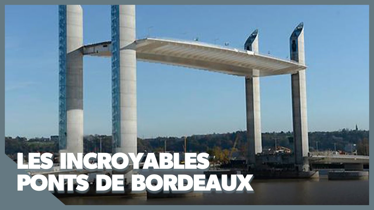 Les incroyables ponts de Bordeaux