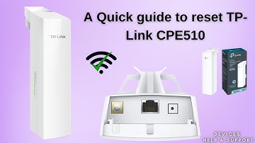 A Quick guide to reset TP Link CPE510 | How to reset TP Link CPE510