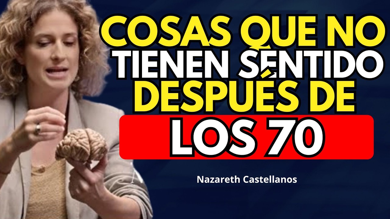 9 COSAS que NO TIENEN SENTIDO después de los 70 años | Nazareth Castellanos