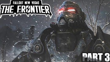 The Frozen Shitterland - Fallout New Vegas The Frontier - Part 3 - 4K