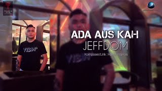 Jeffdom - Ada Aus Kah (Official Karaoke Video)