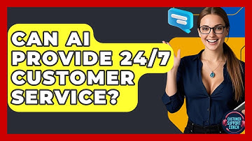 Can AI Provide 24/7 Customer Service? - Customer Support Coach