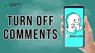 How To Turn Off Comments On Your Post On Bigo Live? Technology Glance