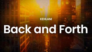 Kehlani - Back and Forth (feat. Missy Elliott) | lyrics