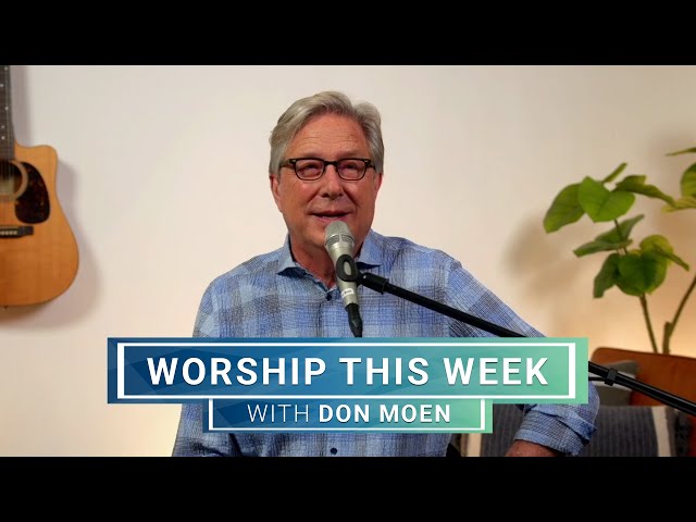 Worship This Week with Don Moen | May 31, 2024 class=