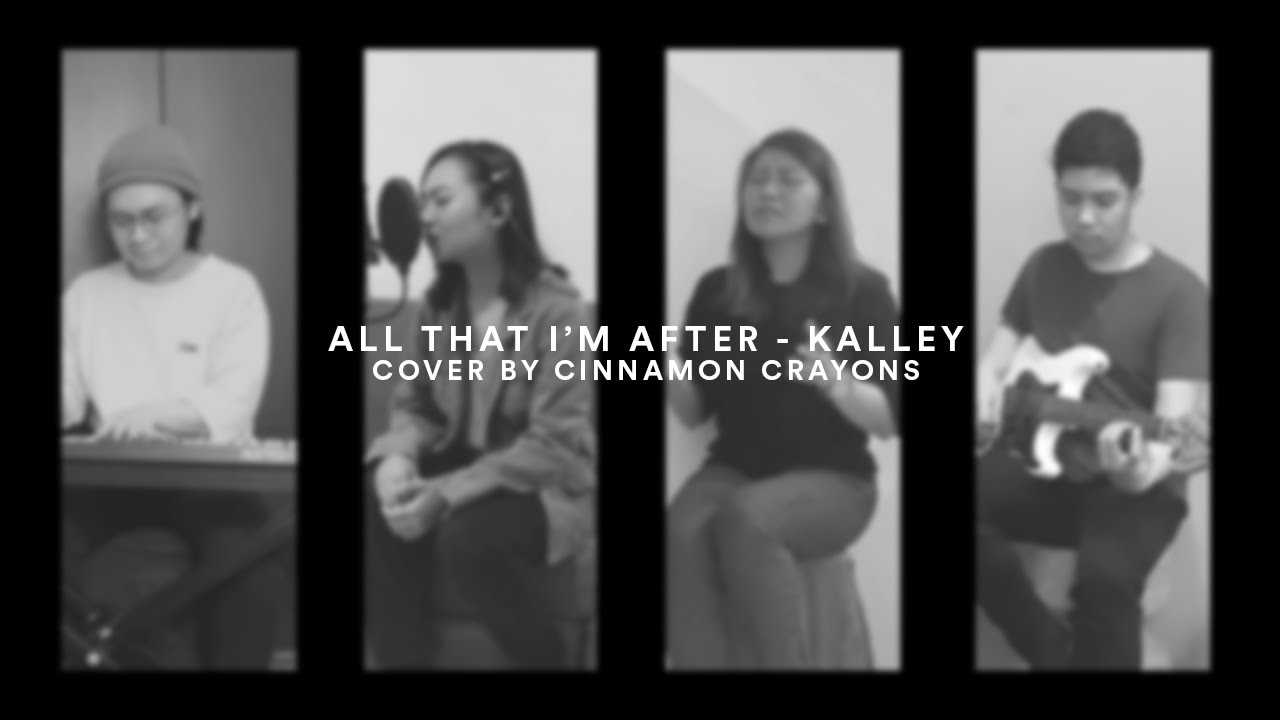 All That I'm After - kalley (Cover) | Cinnamon Crayons