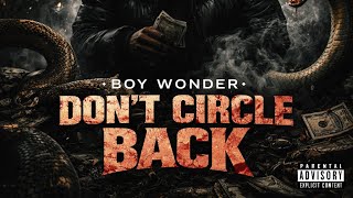DON’T CIRCLE BACK 