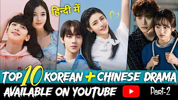 Top 10 Best Korean and Chinese Drama in Hindi Dubbed | Available on YouTube | Part-2 | The RK Tales