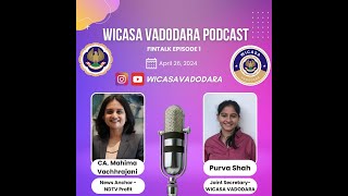 Monthly Podcast | Episode #1 | FinTalk with CA Mahima Vacchrajani | WICASA Vadodara screenshot 1