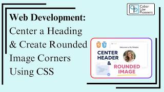 Web Development: Center a Heading &amp; Create Rounded Image Corners Using CSS
