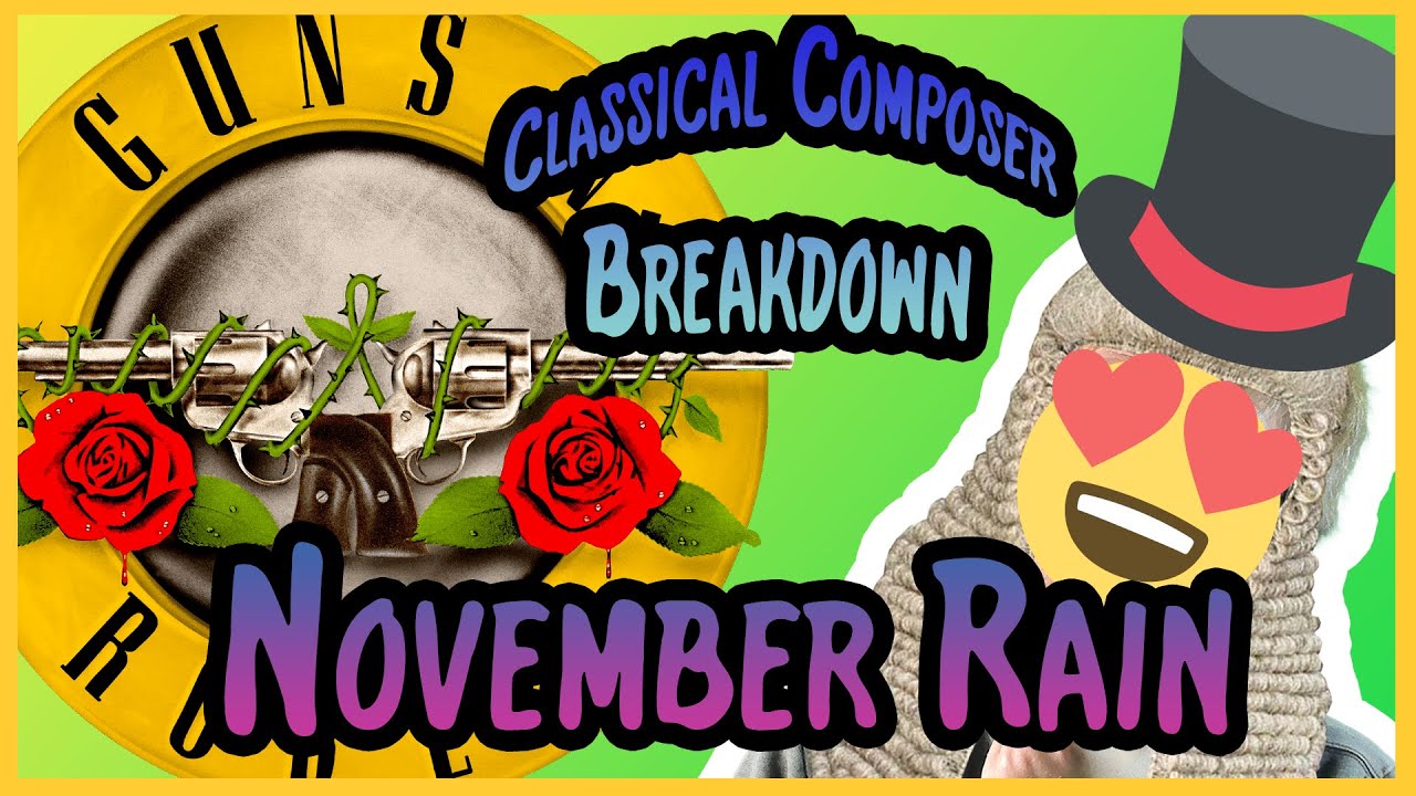 Classical Composer Breakdown: "November Rain" by Guns 'n Roses. A  comprehensive analysis - YouTube