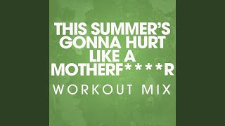 Download Lagu This Summer's Gonna Hurt Like a Motherf****r (Extended Workout Mix) Download Lagu This Summer's Gonna Hurt Like a Motherf****r (Extended Workout Mix)
