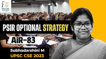 PSIR Optional Strategy by Subhadharshini M, AIR 83 | Toppers Talk | UPSC IAS 2023 Topper | Rau