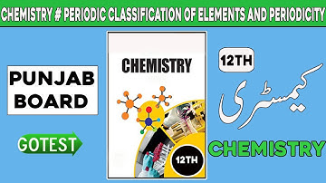12th Class Chemistry Periodic Classification Of .. Ch 12 Mcqs Online [ Inter Part 2 Prep ]- Gotestpk