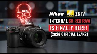Nikon Z6 IV: 6K RED RAW Is Finally Here! (2026 Official Leaks)
