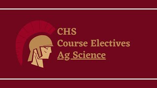 CHS Course Electives | Agricultural Science!