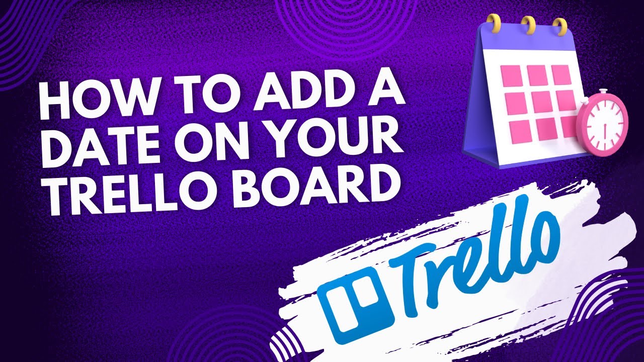 How to add a date on your Trello board - Step By Step Tutorial - Easy ...