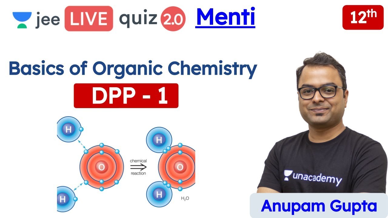 JEE: Basics of Organic Chemistry DPP 1 | Class 12 | Unacademy JEE | JEE Chemistry | Anupam Gupta