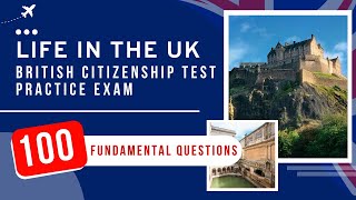 British Citizenship Test - Life in the UK Practice Exam (100 Fundamental Questions)