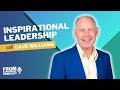 Dave Williams on Inspirational Leadership
