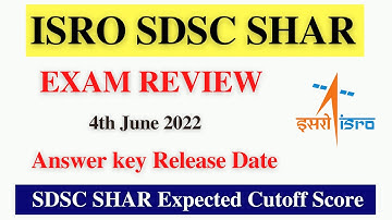 ISRO SDSC SHAR EXAM REVIEW | 4 June 2022 | SDSC SHAR Expected Cutoff 2022