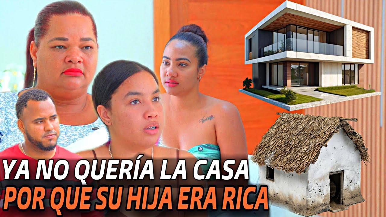 QUERÍA LA CASA DE SU HIJA POR QUÉ LE TENÍA ENVIDIA